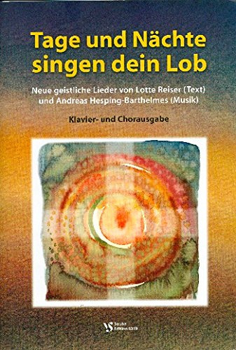 Tage und Nächste singen dein Lob: für gem Chor und Klavier