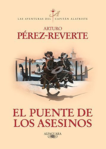 El puente de los asesinos (Capitan Alatriste) (Spanish Edition) by Arturo Pérez-Reverte (2011-10-01)