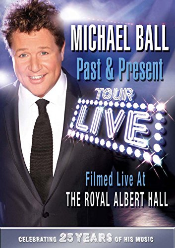 Michael Ball - Past And Present 25 Years Anniversary Tour [DVD]