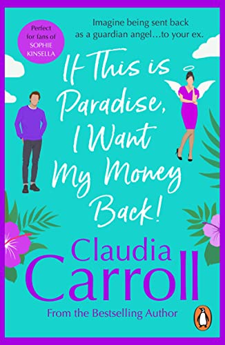 If This is Paradise, I Want My Money Back: the laugh-out-loud page-turner about the ultimate second chance