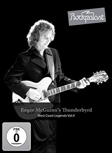 Roger McGuinn's Thunderbyrd - West Coast Legends Vol. 4/Rockpalast
