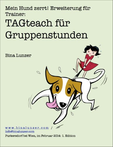Mein Hund zerrt! Erweiterung für Trainer: TAGteach in Gruppenstunden