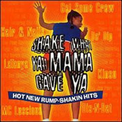 Shake What Your Momma Gave You