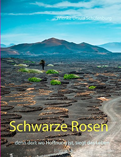 Schwarze Rosen: Denn dort wo Hoffnung ist, siegt das Leben