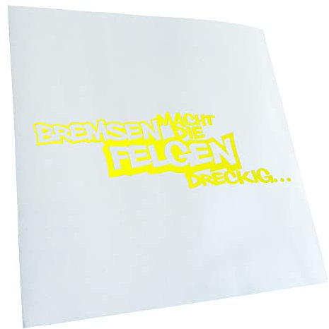 Autoaufkleber - Bremsen macht die Felgen dreckig - Heckscheibe Auto Aufkleber wetterfest für Kfz LKW Mofa Truck - Sticker außen selbstklebend Tuning Zubehör für Fenster Fahrzeug Scheibe