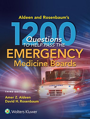 Aldeen and Rosenbaum's 1200 Questions to Help You Pass the Emergency Medicine Boards (English Edition)