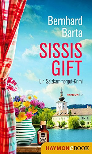 Sissis Gift: Ein Salzkammergut-Krimi (Brandner-Krimi 3)