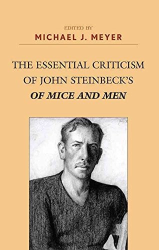 The Essential Criticism of John Steinbeck's Of Mice and Men by Meyer, Michael J. ( AUTHOR ) Apr-23-2009 Hardback
