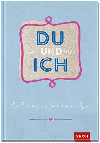Du und ich: Ein Erinnerungsbuch für zwei (GROH Erinnerungsalbum)
