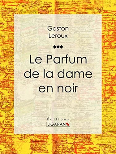 Le Parfum de la dame en noir (French Edition)