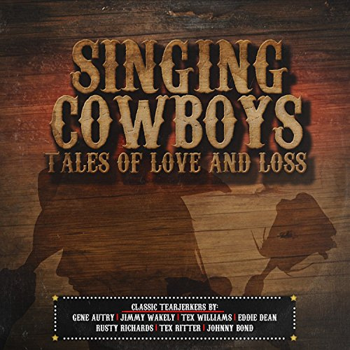 Singing Cowboys: Tales of Love & Loss / Various