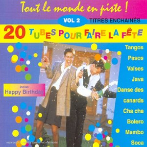 Tout Le Monde En Piste ! Vol. 2 (20 Tubes Pour Faire La Fête)
