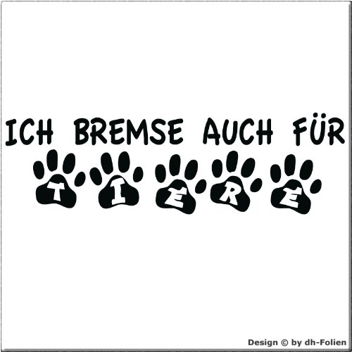 cartattoo4you® AK-00571 | ICH Bremse AUCH FÜR Tiere (in Pfotenschrift) | Autoaufkleber Aufkleber Farbe schwarz, in 24 Farben erhältlich, glänzend 20 x 6 cm Waschstrassenfest