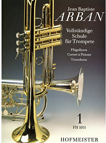 Vollständige Schule für Trompete, Flügelhorn, Cornet à Pistons, Tenorhorn.Tl.1