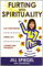 Flirting with Spirituality (English Edition)