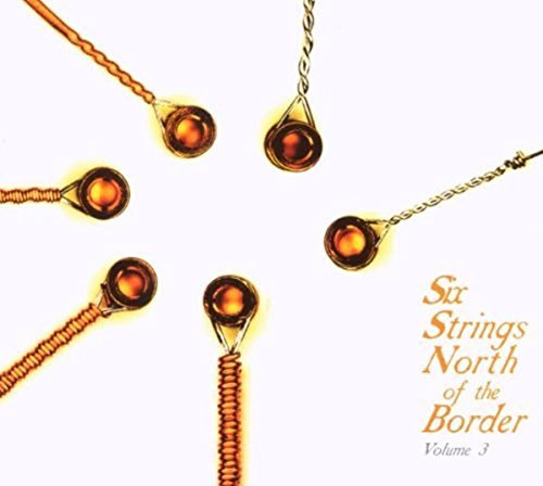 SIX STRINGS NORTH OF THE BORDER 3 / VARIOUS