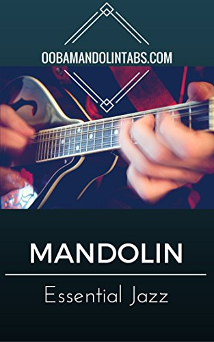Ooba Mandolin Essentials: Jazz & Swing: 10 Essential Jazz & Swing Songs to Learn on the Mandolin