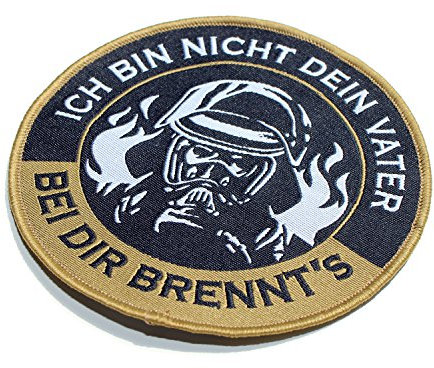ICH BIN NICHT DEIN VATER - BEI DIR BRENNT´s Feuerwehr Aufnäher