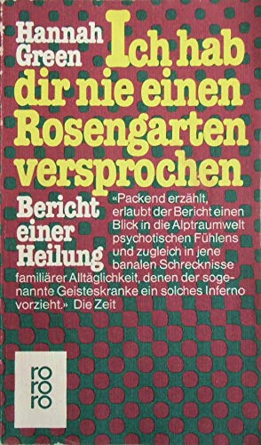 Hannah Green: Ich hab dir nie einen Rosengarten versprochen- Bericht einer Heilung