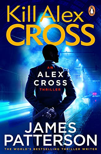 Kill Alex Cross: (Alex Cross 18)