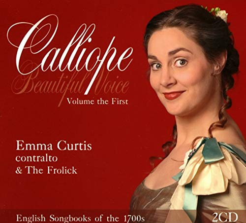 Calliope: Beautiful Voice, Volume the First - English Songbooks of the 1700s