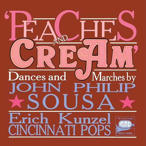 PEACHES AND CREAM ~ Dances and Marches By John Philip Sousa