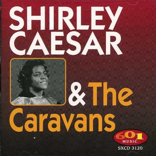 Shirley Caesar & The Caravans