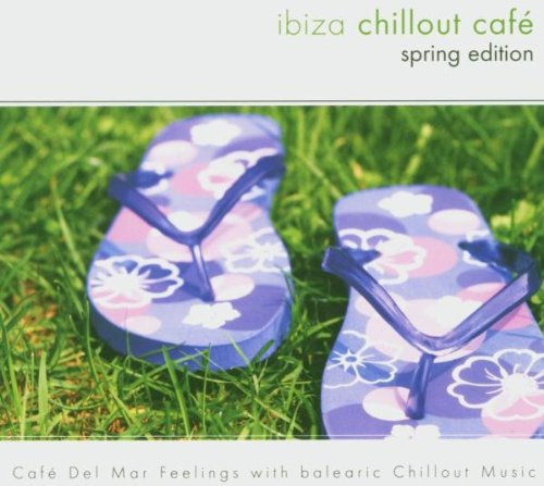 Ibiza Chillout Cafe: Spring ed