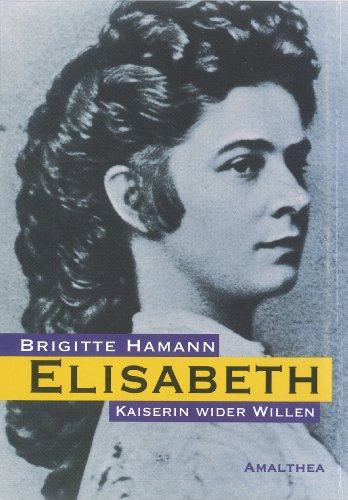 Elisabeth: Kaiserin wider Willen