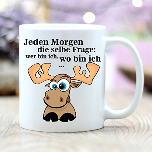 Bedruckte Keramiktasse Lustiger Spruch mit Elch Jeden Morgen die selbe Frage/Druck beidseitig/Tasse Becher Spülmaschinenfest Kaffeetasse mit Motiv und Spruch