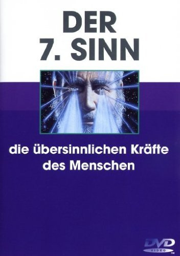 Der 7. Sinn - Die übersinnlichen Kräfte des ...