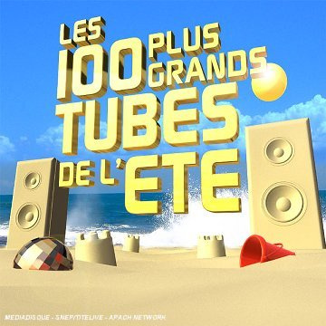 Les 100 Plus Grands Tubes De L'Eté
