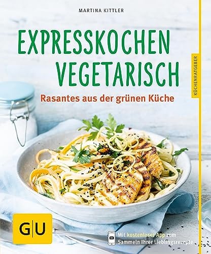 Expresskochen Vegetarisch: Rasantes aus der grünen Küche (GU Küchenratgeber)