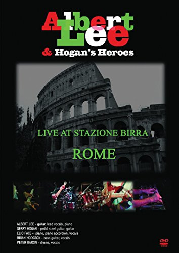 Albert Lee & Hogan's Heroes: Live at Stazione Birra, Rome