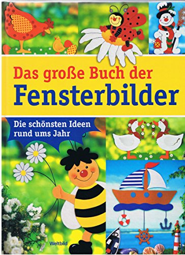 Das große Buch der Fensterbilder : die schönsten Ideen rund ums Jahr.