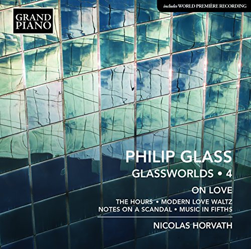 Glassworlds: Klavierwerke Vol.4