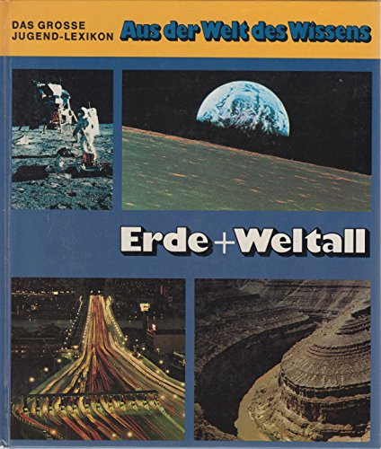 Erde + [und] Weltall (Penny-Sammelband: Das grosse Jugend-Lexikon Aus der Welt des Wissens ; 3)