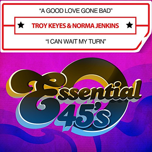A Good Love Gone Bad / I Can Wait My Turn