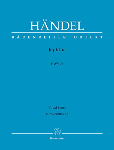 Jephtha HWV 70 -Oratorium in drei Akten-. Klavierauszug vokal, Urtextausgabe. BÄRENREITER URTEXT