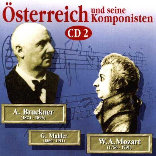 Österreich und seine Komponisten Vol. 2 (Mozart, Bruckner, Mahler)