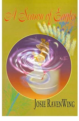 [A Season of Eagles [ A SEASON OF EAGLES ] By RavenWing, Josie ( Author )Jul-01-2000 Paperback