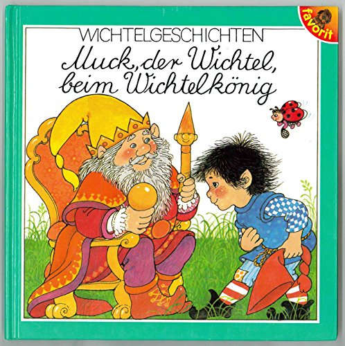 Muck, der Wichtel beim Wichtelkönig