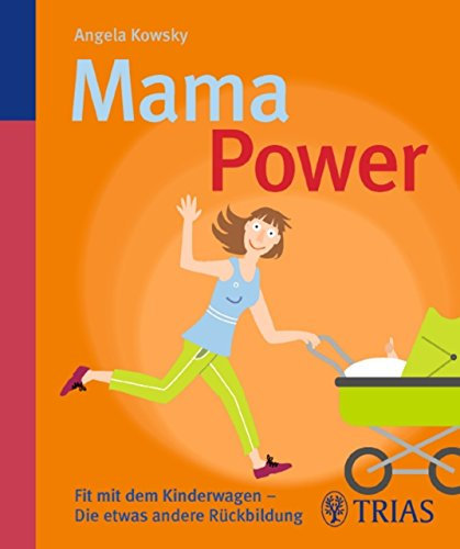 Mama-Power: Fit mit dem Kinderwagen - Die etwas andere Rückbildung