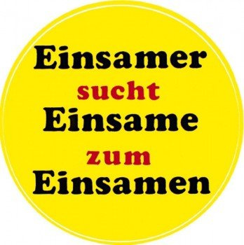 Auto-Aufkleber rund - Einsamer sucht Einsame zum Einsamen - Gr. ca. 10cm (303165) Spass Button Emblem Stick Sprüche - Einsamer sucht - 303165 - Gr. ca. 10 cm