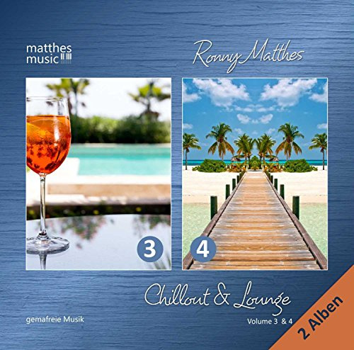 Chillout & Lounge (Vol. 3 & 4) - Gemafreie Hintergrundmusik für Bars, Hotels und zur Videovertonung (Jazz, Chillout, Ambient & Piano Lounge)