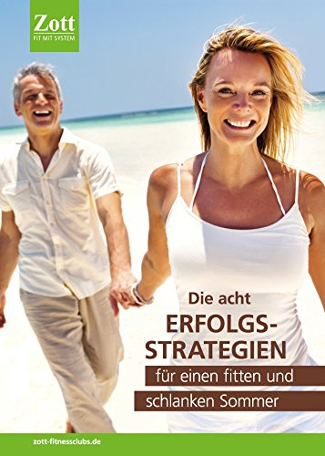 Die acht Erfolgsstrategien für einen fitten und schlanken Sommer