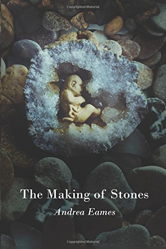 The Making of Stones by Andrea Eames (2016-02-15)