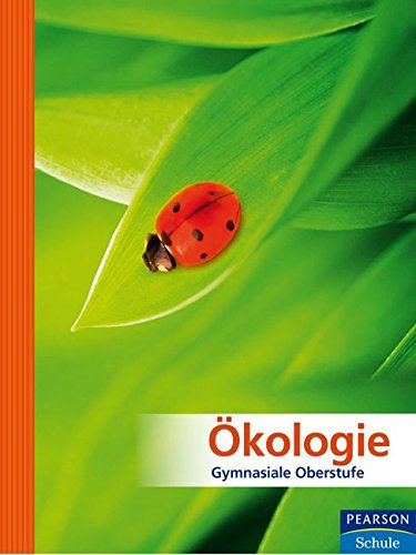 Biologie für die Oberstufe - Themenband Ökologie (Pearson Studium - Biologie Schule)