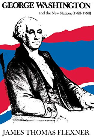 George Washington and the New Nation: 1783-1793