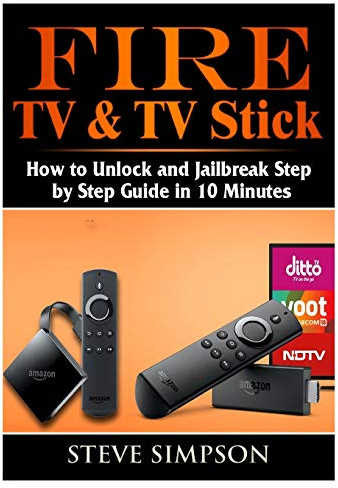 Fire TV & TV Stick: How to Unlock and Jailbreak Step by Step Guide in 10 Minutes